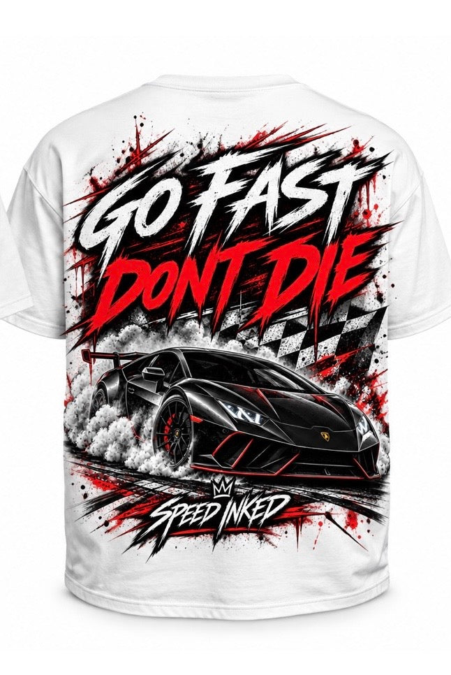 Go Fast Don't Die
